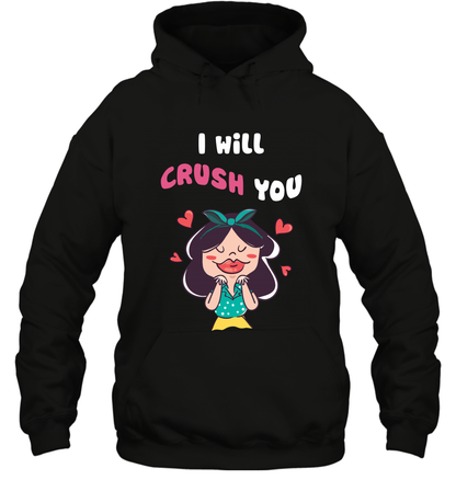I Will Crush You Shirt Hoodie Hoodie Black
