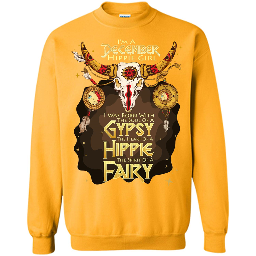 December Hippie Girl T-shirt Was Born With The Soul Of A Gypsy The Heart Of A Hippie The Spirit Of A Fairy Gold