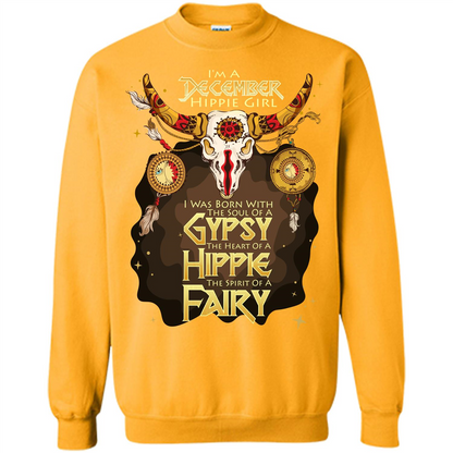 December Hippie Girl T-shirt Was Born With The Soul Of A Gypsy The Heart Of A Hippie The Spirit Of A Fairy Gold