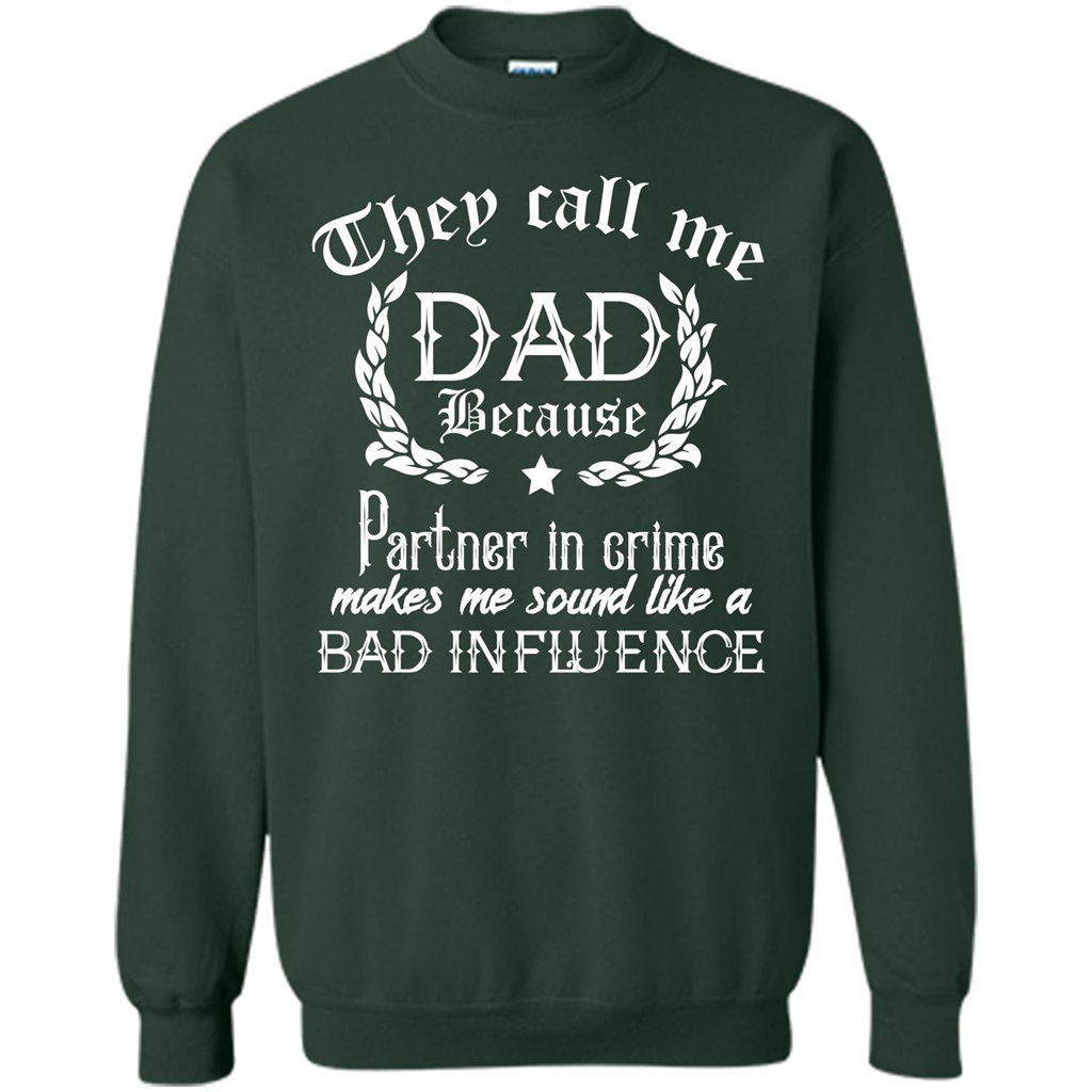Daddy T-shirt They Call Me Dad Because Partner In Crime T-shirt Forest Green