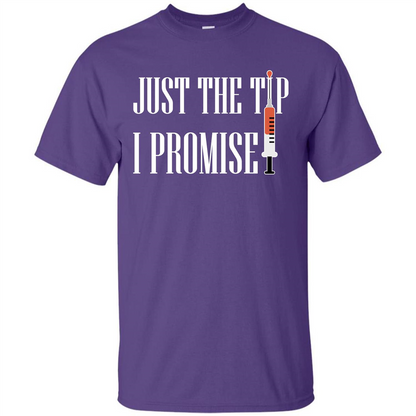 Nurse T-shirt Just The Tip I Promise T-shirt Purple