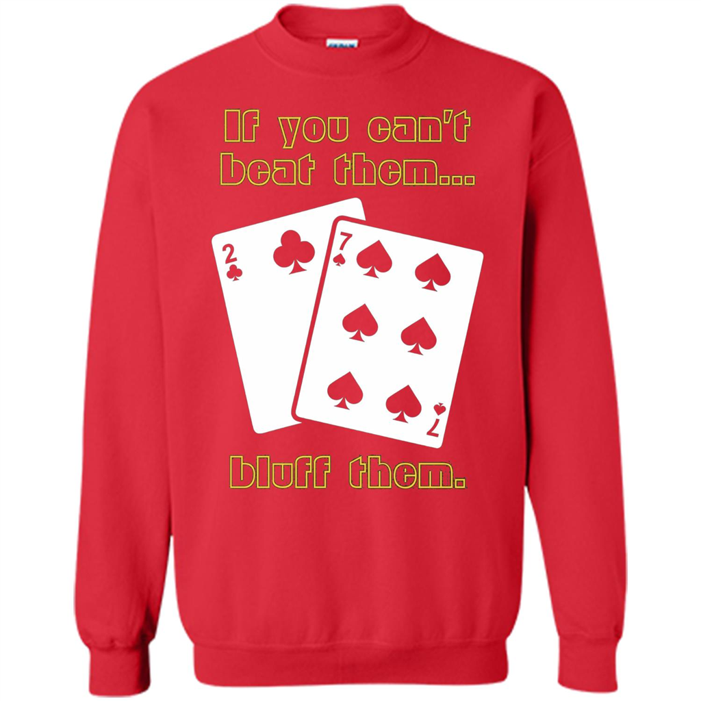 Funny Poker T-shirt If You Can't Beat Them Bluff Them Red