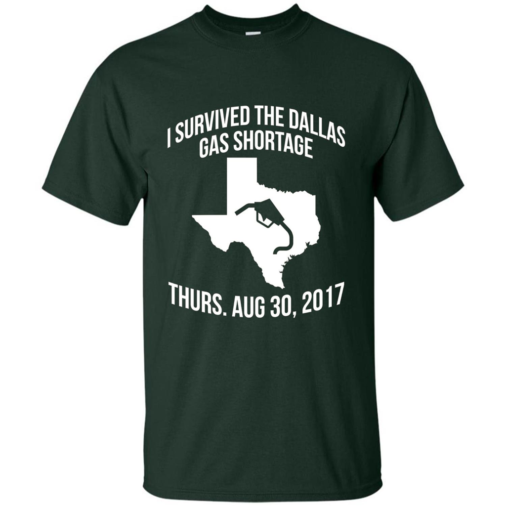 I Survived The Dallas Gas Shortage Thurs. Aug 30, 2017 T-shirt Forest Green