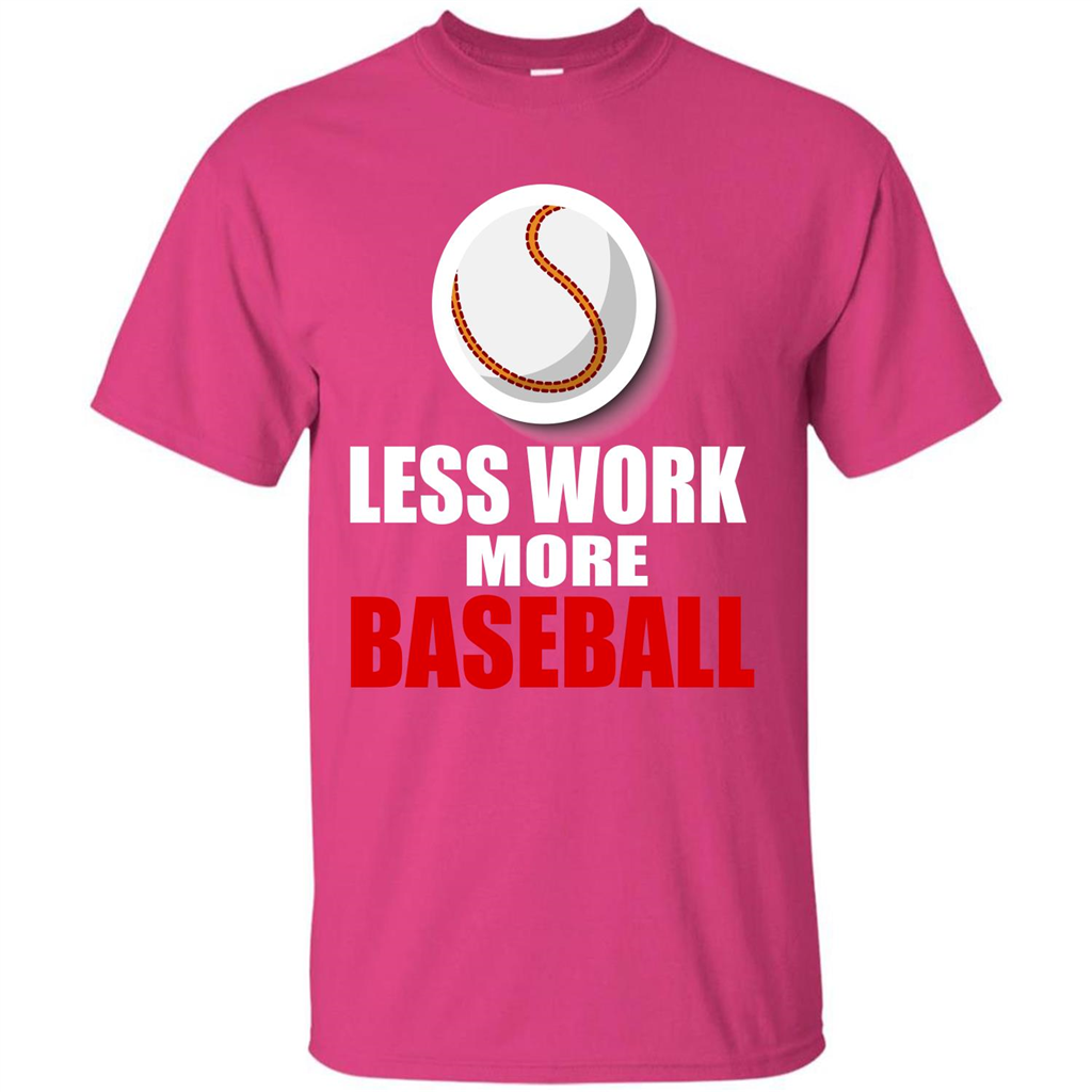 Baseball T-shirt Less Work More Baseball Heliconia