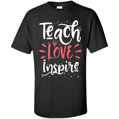 Teach Love Inspire Teacher Teaching T-shirt For Teacher Black