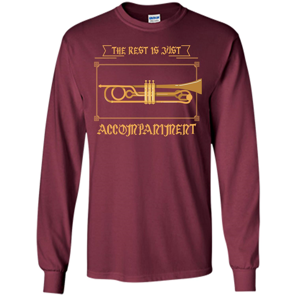 Trombone T-shirt The Rest Is Just Accompaniment