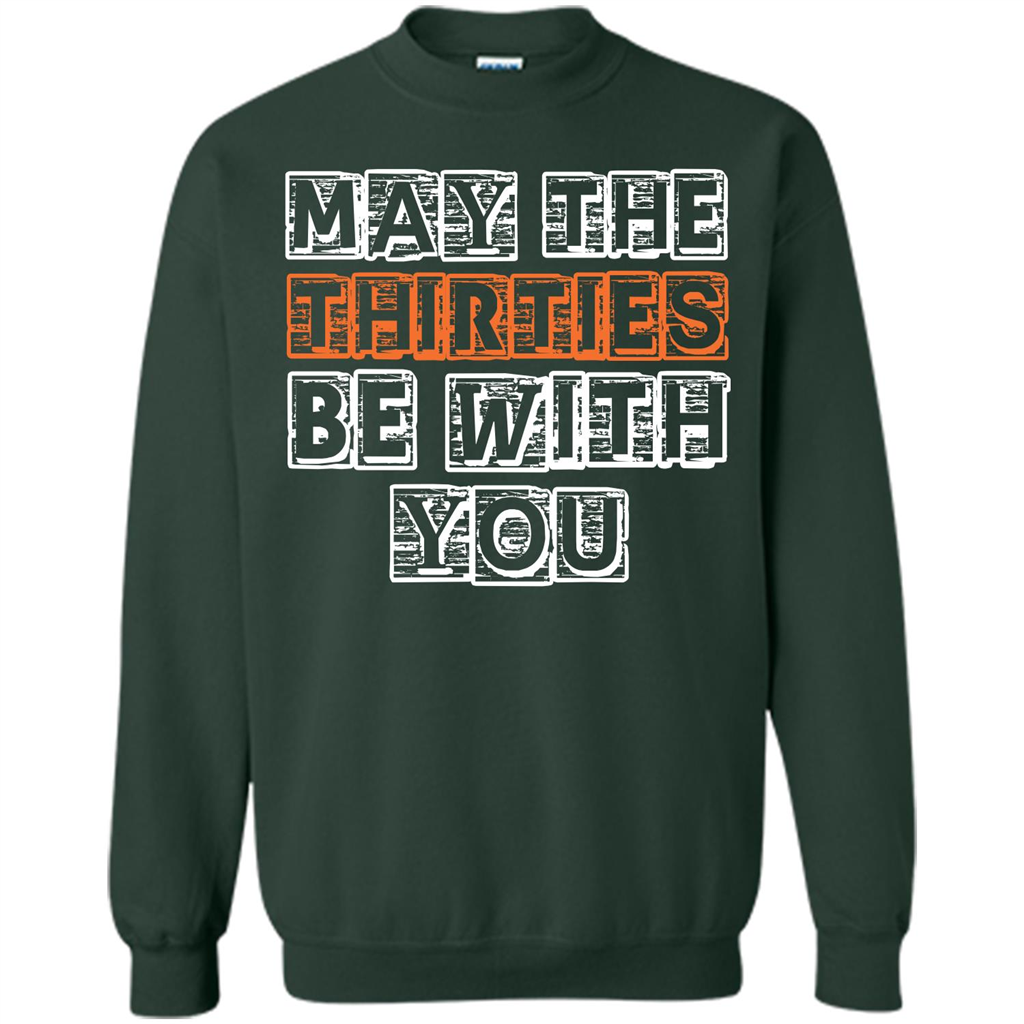 Birthday Gift T-shirt May The Thirties Be With You T-shirt Forest Green