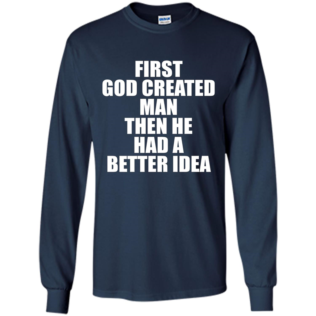 First God Created Man Then He Had A Better Idea Feminism T-shirt For Equality Navy