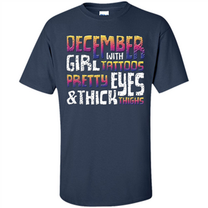 December Girl T-shirt With Tattoos Pretty Eyes and Thick Thighs
