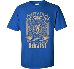August T-shirt Old Man Born In August