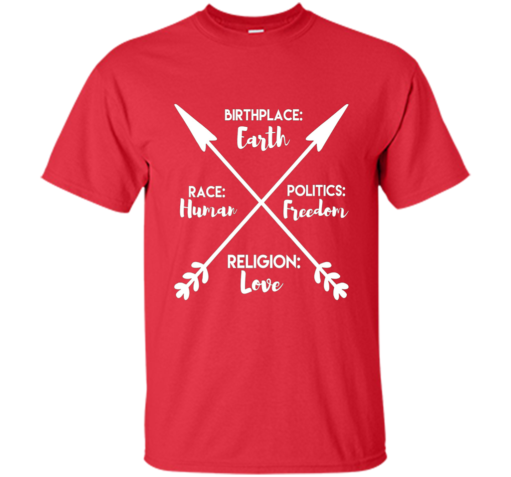 Birthplace Earth Race Human Politics Religion Love T-Shirt cool shirt Red