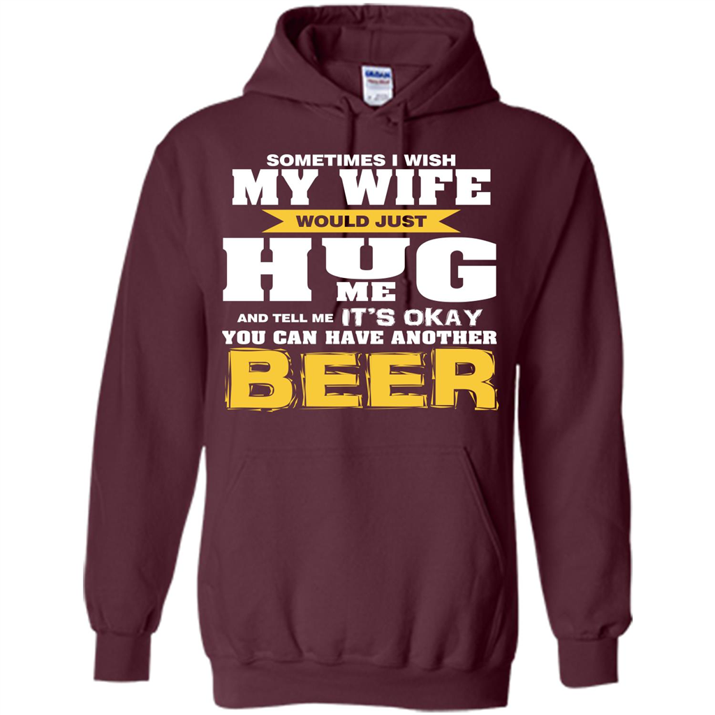 Beer Lover T-shirt You Can Have Another Beer T-shirt Maroon