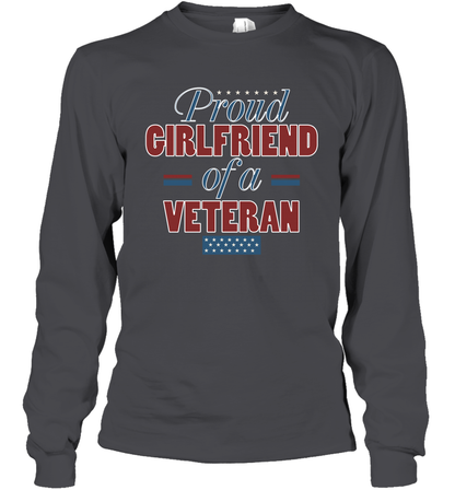 Proud Girlfriend Of A Veteran Shirt Long Sleeve T-Shirt Long Sleeve T-Shirt Dark Heather