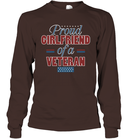 Proud Girlfriend Of A Veteran Shirt Long Sleeve T-Shirt Long Sleeve T-Shirt Dark Chocolate