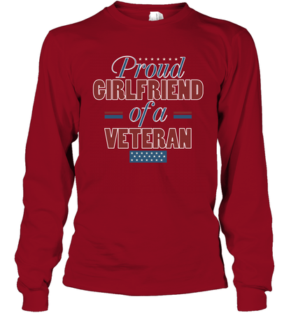 Proud Girlfriend Of A Veteran Shirt Long Sleeve T-Shirt Long Sleeve T-Shirt Cardinal Red