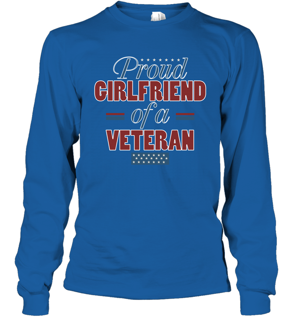 Proud Girlfriend Of A Veteran Shirt Long Sleeve T-Shirt Long Sleeve T-Shirt Royal