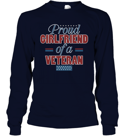 Proud Girlfriend Of A Veteran Shirt Long Sleeve T-Shirt Long Sleeve T-Shirt Navy