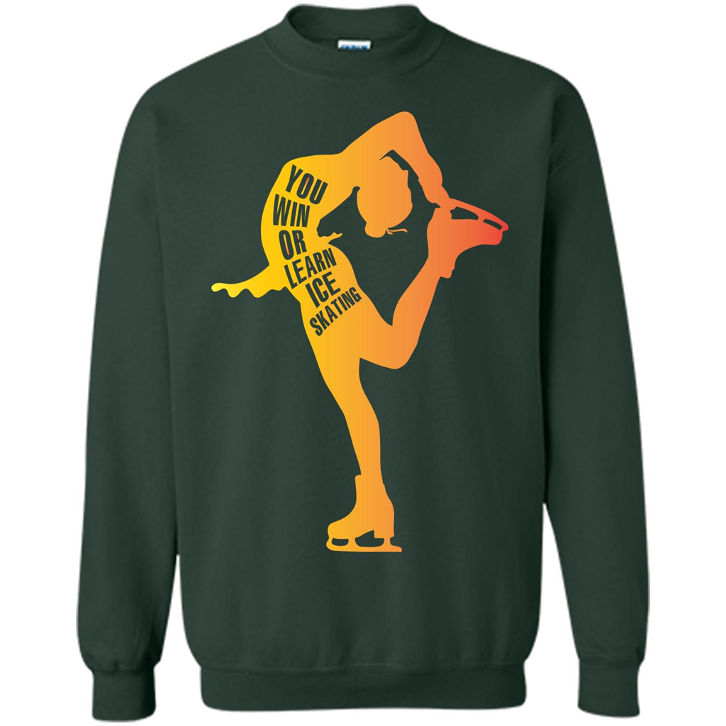 Ice Skating T-shirt You Win Or Learn Ice Skating Forest Green