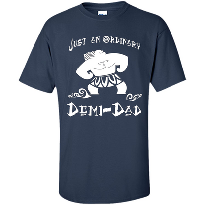 Fathers Day T-shirt Just An Ordinary Demi-Dad Navy