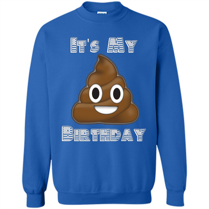 Funny Birthday T-shirt Emoji Poop - It's My Birthday Royal