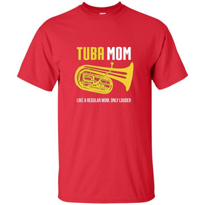 Tuba Mom T-shirt Like A Regular Mom Only Louder