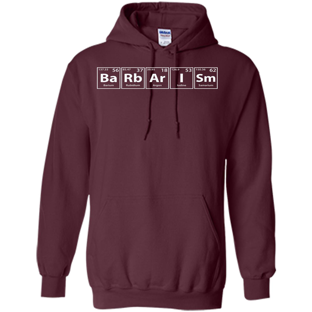 Barbarism (Ba-Rb-Ar-I-Sm) Funny Elements Spelling T-Shirt Maroon