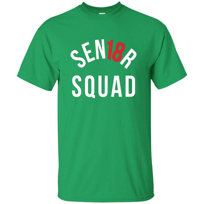 Sen18r Senior Squad Red Class of 2018 T-Shirt Irish Green