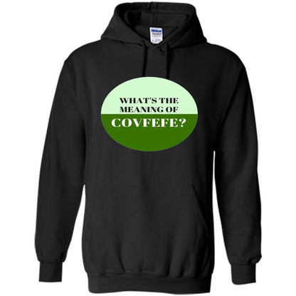 Tweets Covfefe T-shirt What's The Meaning Of Covfefe? Black