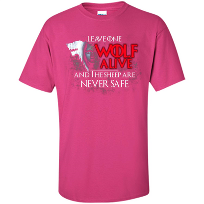 GOT T-shirt Leave One Wolf Alive And The Sheep Are Never Safe Heliconia