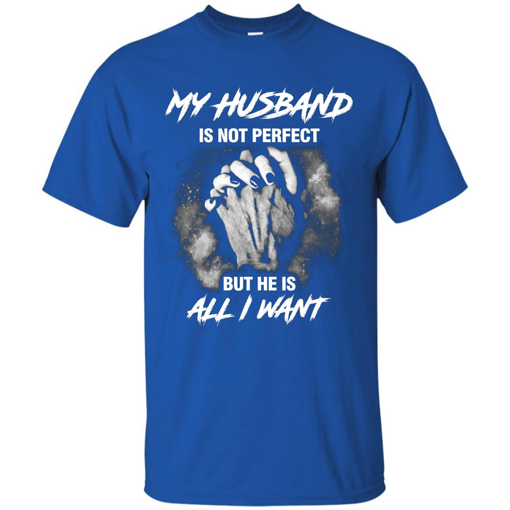 Wife T-shirt My Husband Is Not Perfect But He Is All I Need Royal