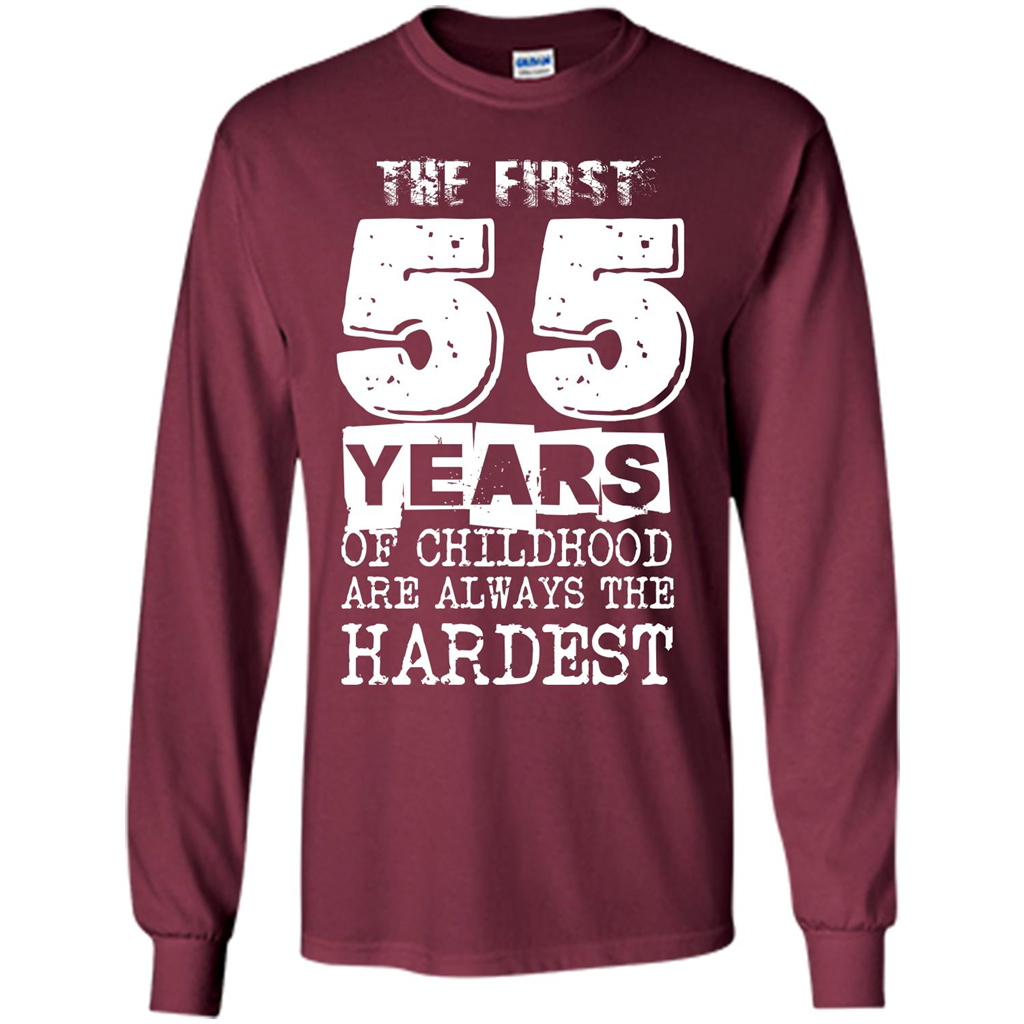 The First 55 Years Of Childhood Are Always The Hardest Maroon