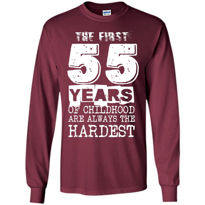 The First 55 Years Of Childhood Are Always The Hardest Maroon