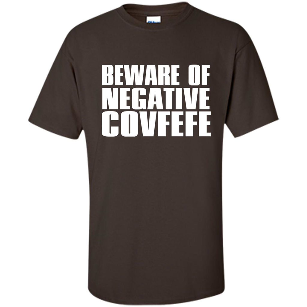 American T-shirt Beware Of Negative Covfefe Dark Chocolate