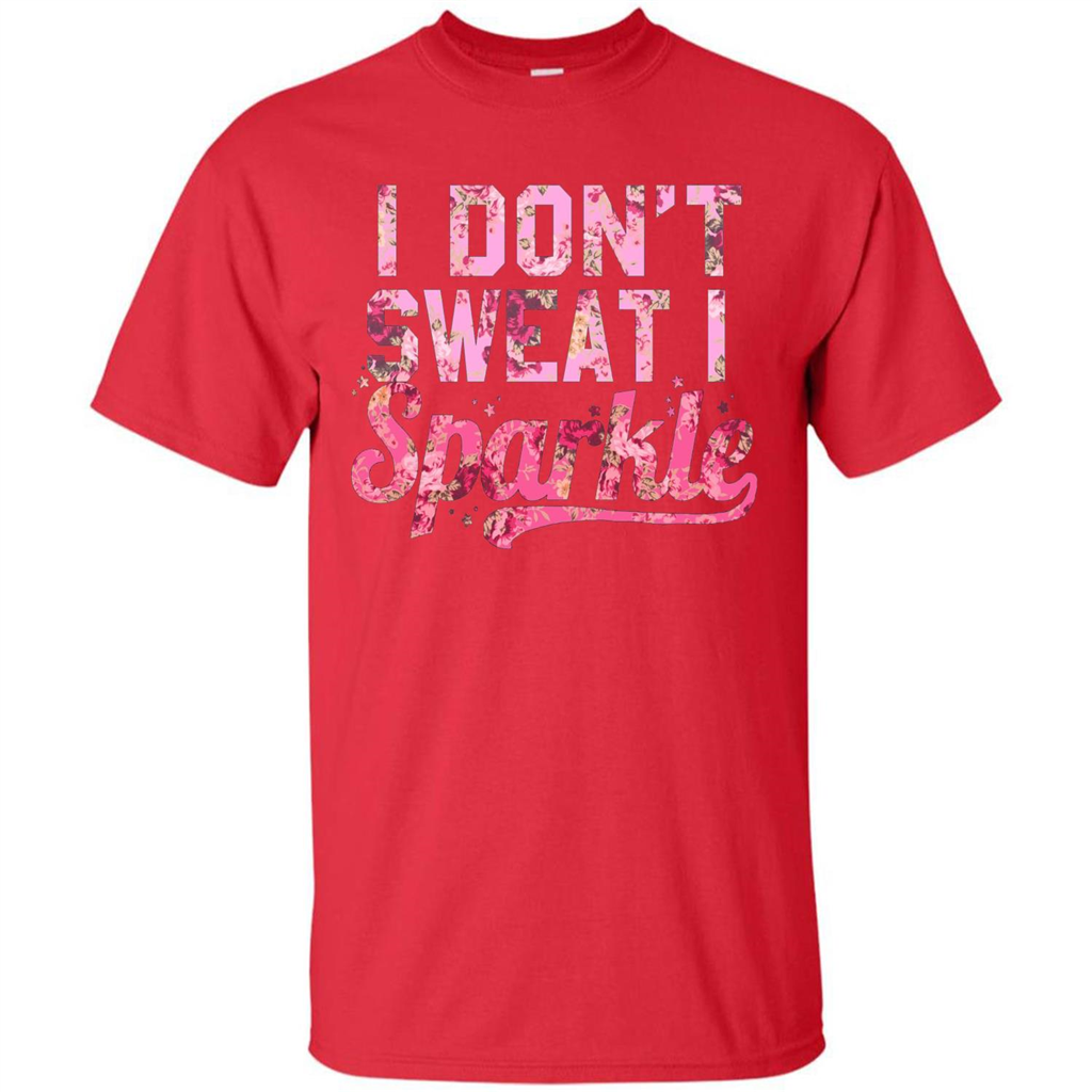 I Don't Sweat I Sparkle Floral Print Graphic T-shirt Red
