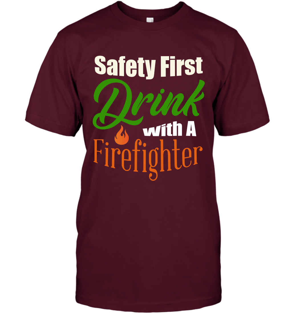 Safety First Drink With A Firefighter Saint Patricks Day Shirt T-Shirt Maroon