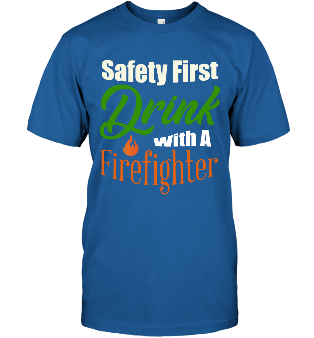 Safety First Drink With A Firefighter Saint Patricks Day Shirt T-Shirt Royal