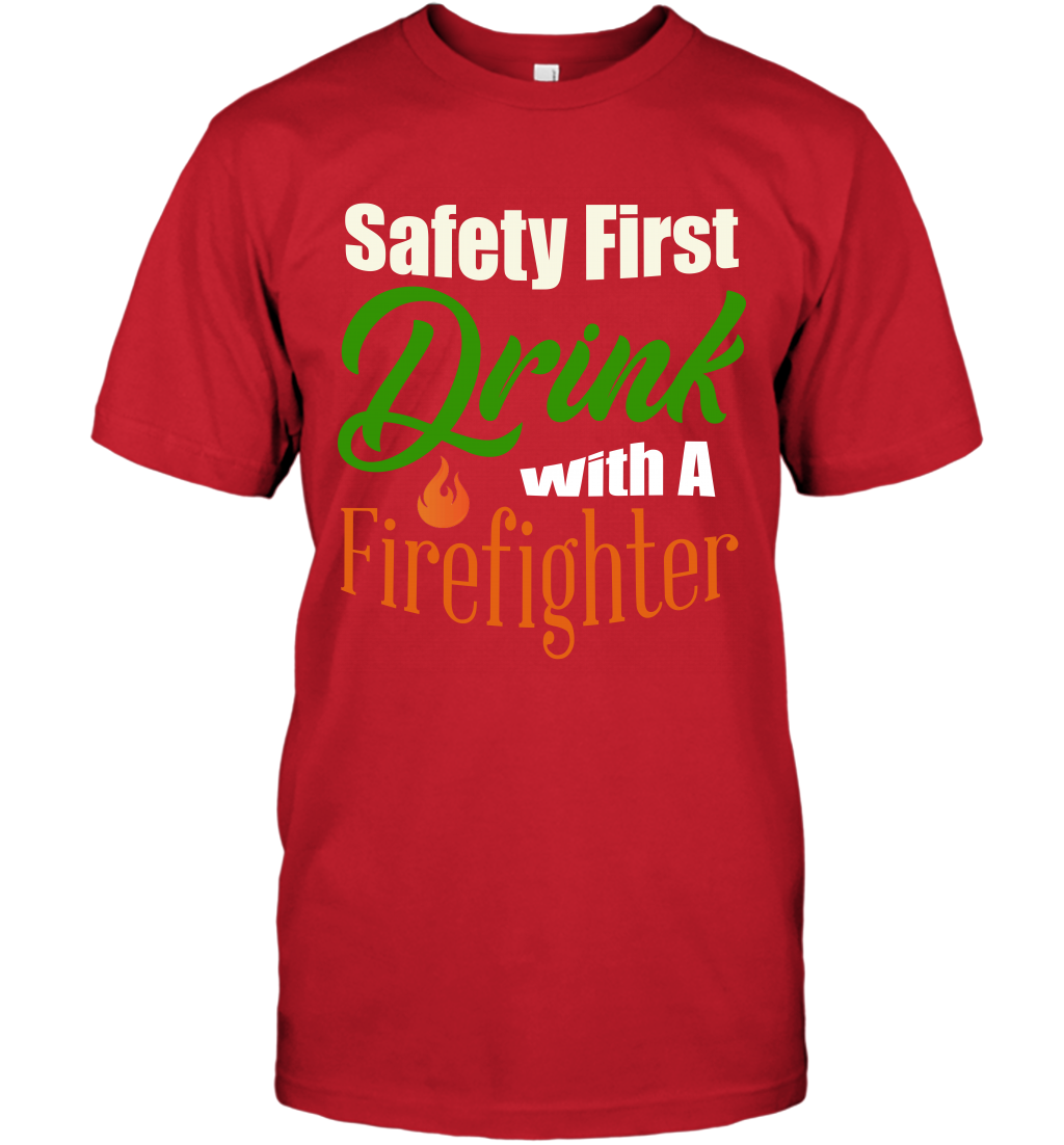 Safety First Drink With A Firefighter Saint Patricks Day Shirt T-Shirt Red