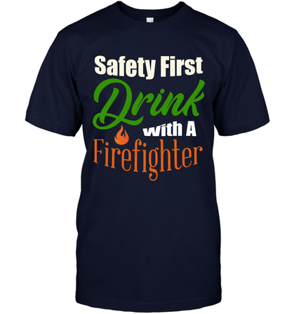 Safety First Drink With A Firefighter Saint Patricks Day Shirt T-Shirt Navy