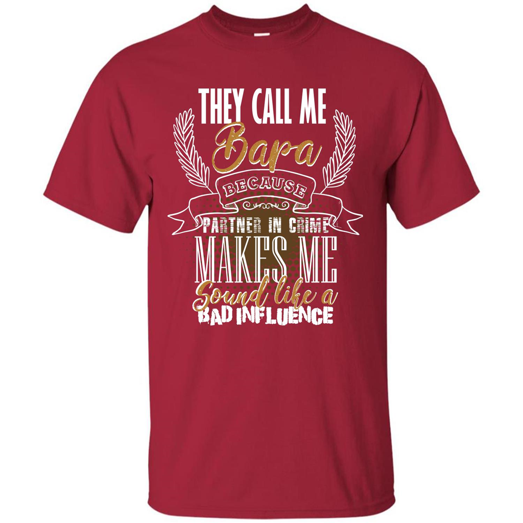 Bapa T-shirt They Call Me Bapa Because Partner In Crime T-shirt Cardinal