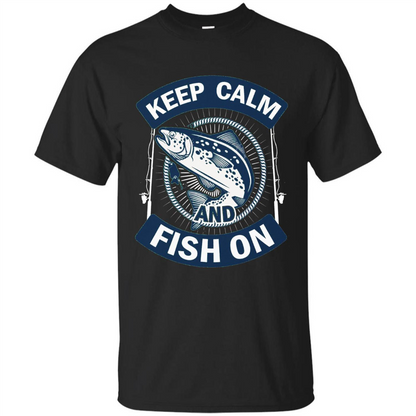 Keep Calm And Fish On Shirt Fishing Dad T-shirt Black
