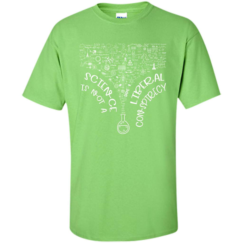 Science Lover T-shirt Science Is Not A Liberal Conspiracy Lime