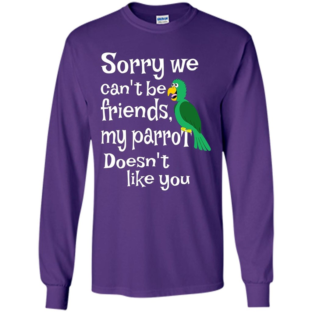 Can't Be Friends Parrot Doesn't Like You Funny Cute T-shirt Purple