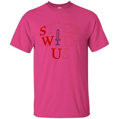 Nurses T-shirt Stick With Us Heliconia