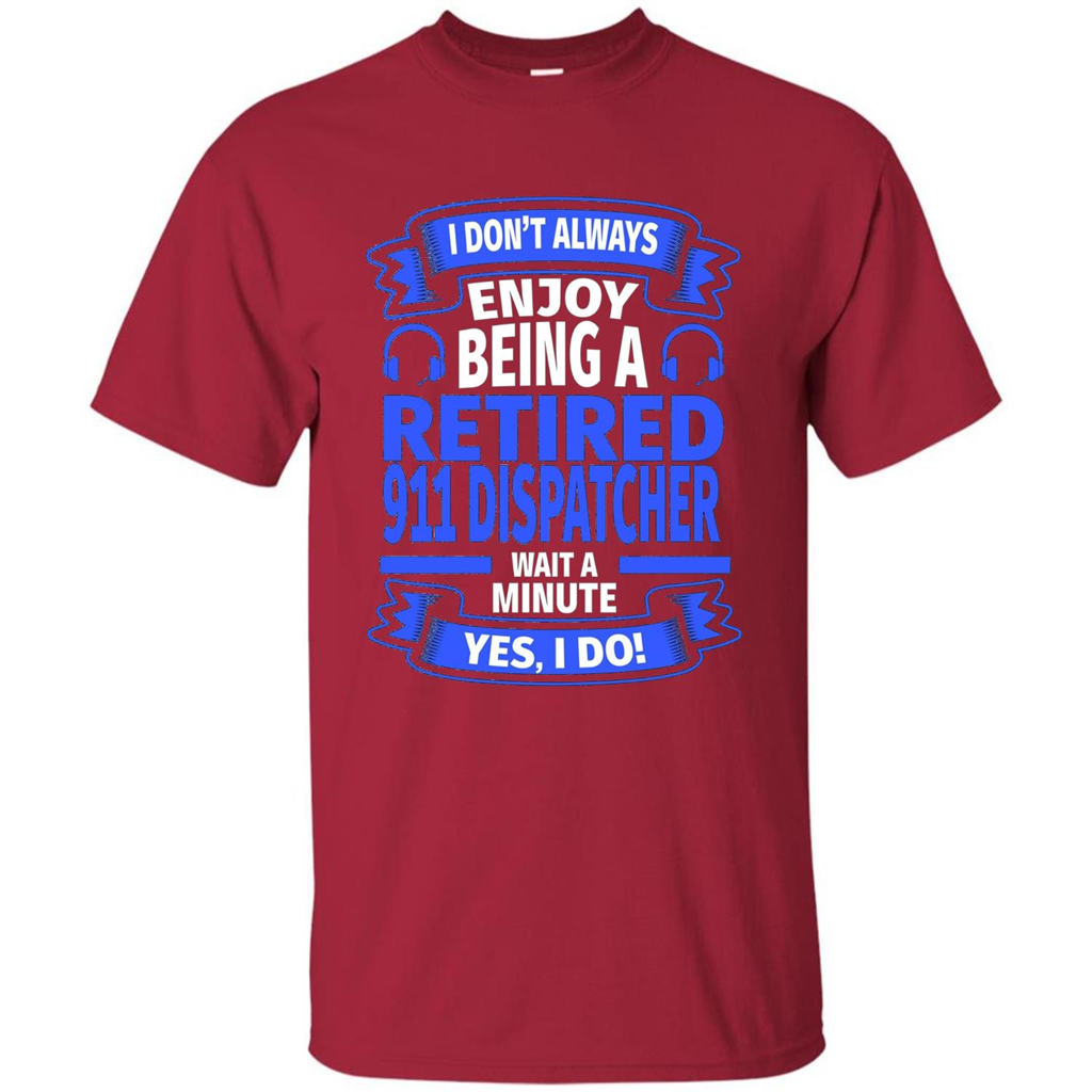 Retired 911 Dispatcher T-shirt Cardinal