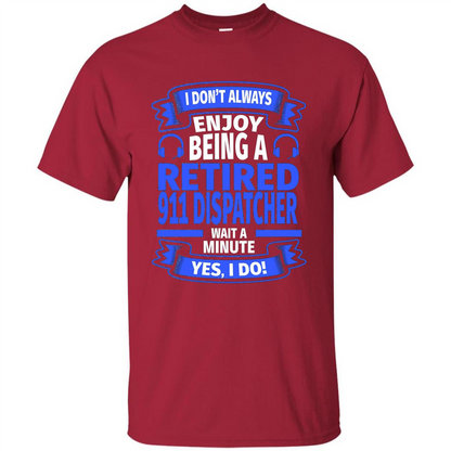 Retired 911 Dispatcher T-shirt Cardinal