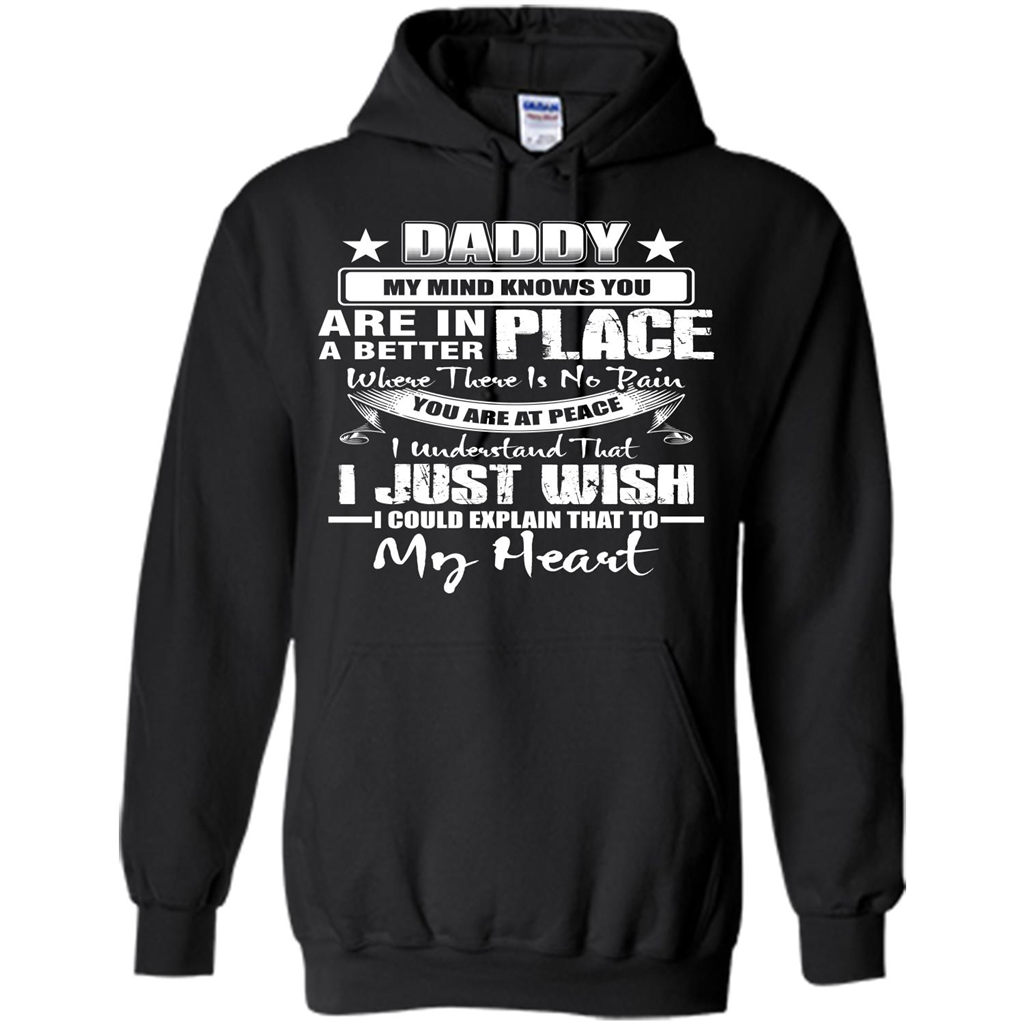 Daddy My Mind Knows You Are In A Better Place T-shirt