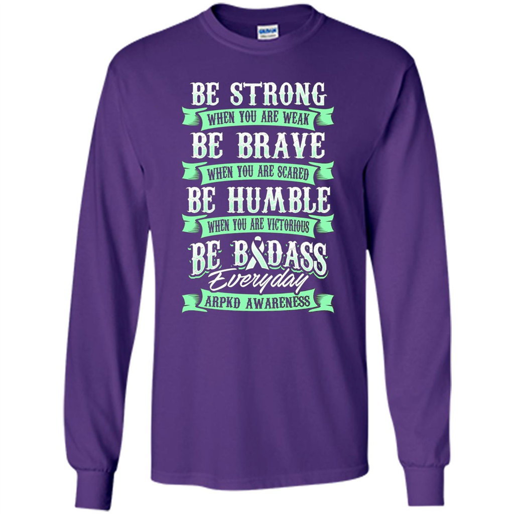 Be Strong Be Brave Be Humble Be Badass T-shirt Purple