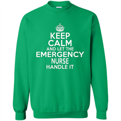 Keep Calm And Let The Emergency Nurse Handle It T-shirt