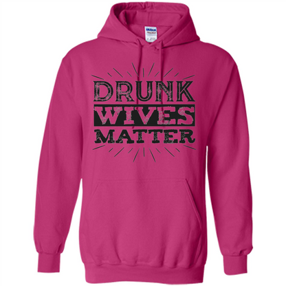 Drunk Wives Matter T-shirt Funny Saying Wine Wife Drinking T-shirt Heliconia