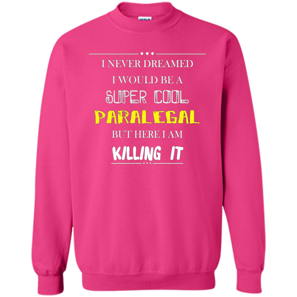 Paralegal - I Never Dreamed I Would Be A Super Cool T-shirt Heliconia